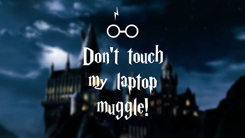 No toques mi computadora portátil Muggle, no toques esta computadora fondo de pantalla
