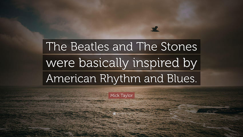 Mick Taylor Quote: “The Beatles and The Stones were basically, rhythm and blues HD wallpaper