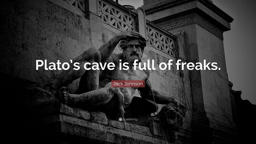 Jack Johnson Quote: “Plato's cave is full of freaks.” HD wallpaper