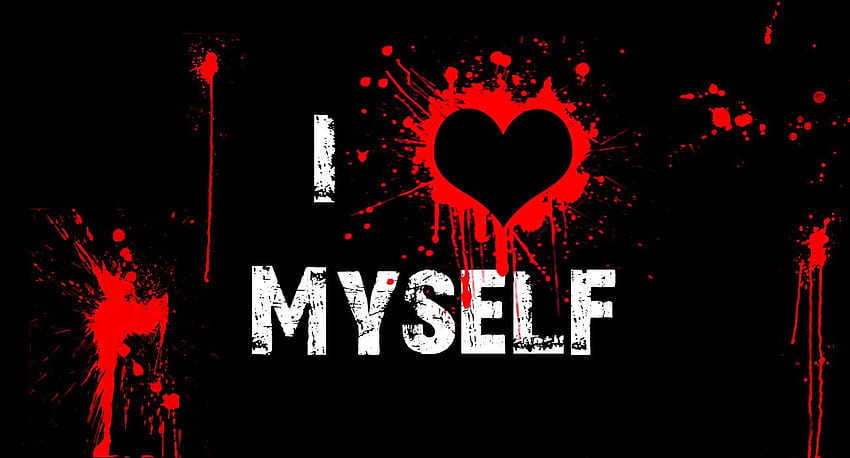 Myself posted by Ethan Walker, i love myself HD wallpaper