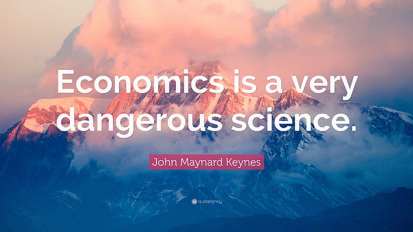 ジョン・メイナード・ケインズの名言: 「経済学は非常に危険な科学です。」 高画質の壁紙