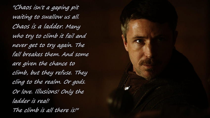 Lord Petyr Baelish Quote, chaos is a ladder HD wallpaper | Pxfuel