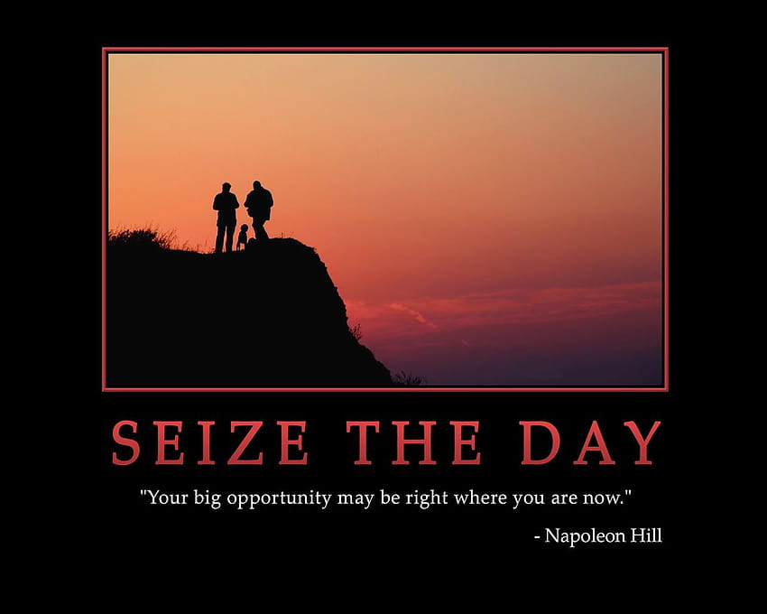 Motivating, Inspirational, Motivational, Stories, Quotes, Thoughts, Funny, Sacred Quotes, : SEIZE THE DAY, napoleon hill HD wallpaper