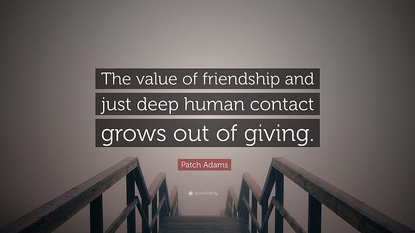Patch Adams Quote: “The value of friendship and just deep human HD wallpaper