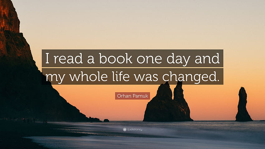 Cita de Orhan Pamuk: “Leí un libro un día y toda mi vida fue, leí un libro un día fondo de pantalla