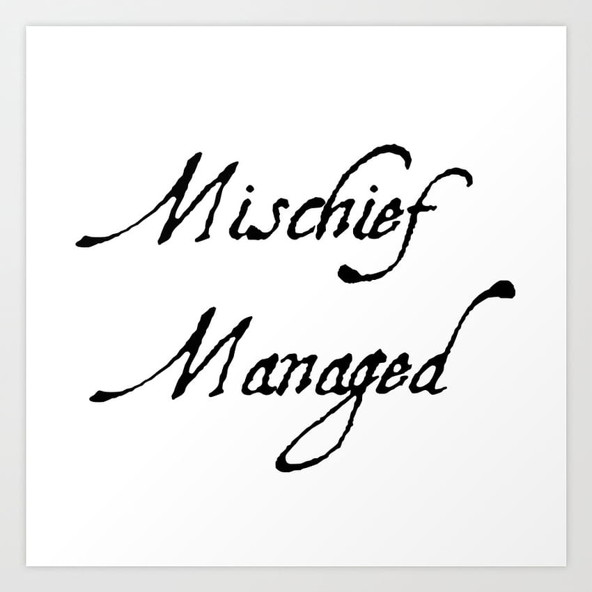 Mischief Managed Art Print by The Literary Boutique HD phone wallpaper