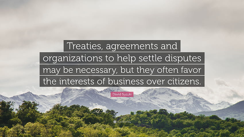 Citação de David Suzuki: “Tratados, acordos e organizações para, disputas corporativas papel de parede HD