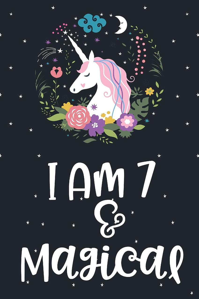 I am 7 and Magical: Unicorn Blank and Wide Ruled Journal For 7 Year Old Birtay Girl: Journals, Urban Lighthouse: 9781725919761: Books, i am the birtay girl HD-Handy-Hintergrundbild