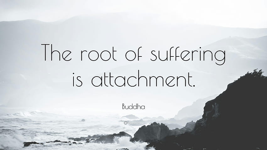 Citação de Buda: “A raiz do sofrimento é o apego.”, citações de Buda papel de parede HD