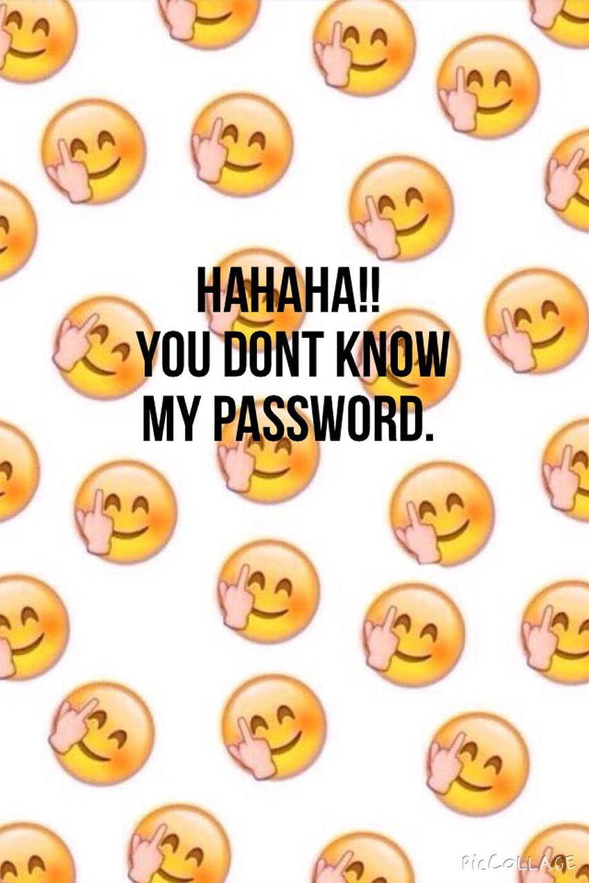 In, hahaha you dont know my password HD phone wallpaper | Pxfuel