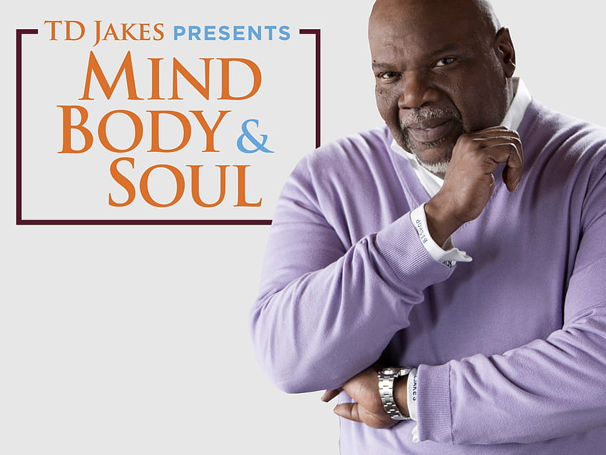 Гледайте T.D. Jakes Presents: Mind, Body & Soul HD тапет