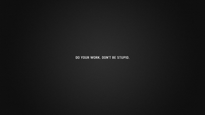 study do your work HD wallpaper
