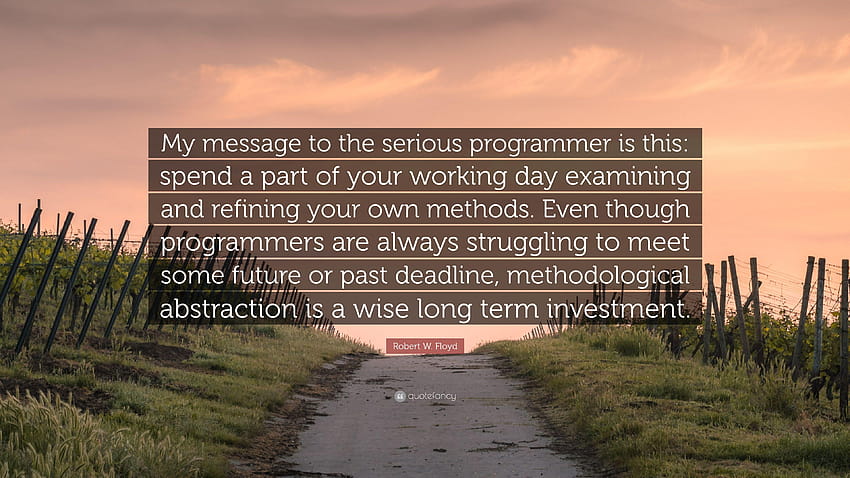 Robert W. Floyd Quote: “My message to the serious programmer is this, programmers day HD wallpaper