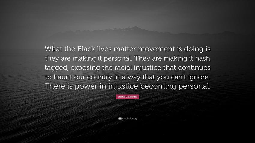 Cita de Shane Claiborne: “Lo que es el movimiento Black Lives Matter fondo de pantalla