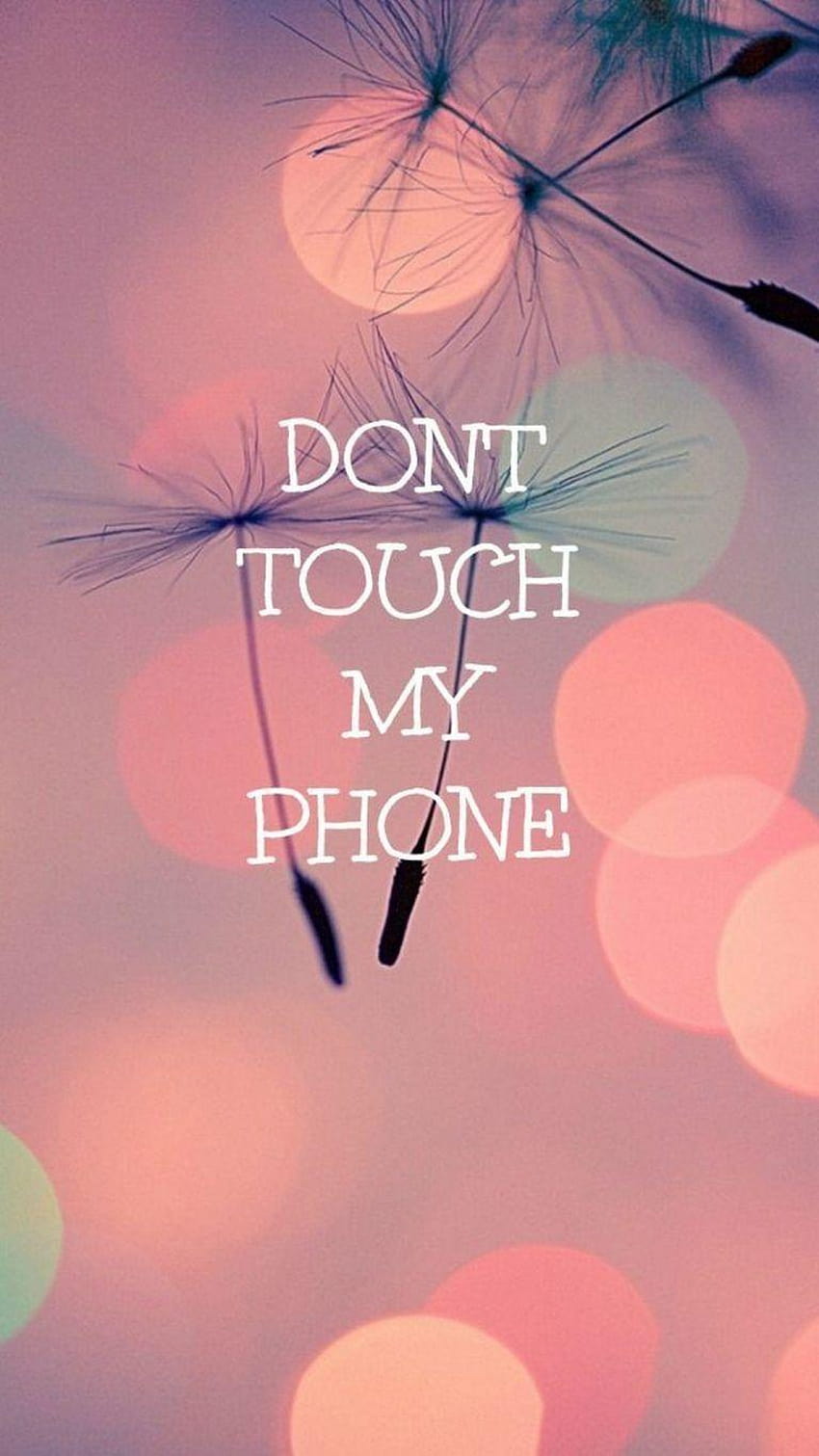 Cute Girly Dont Touch My Phone 1080x1920, girly phone HD phone wallpaper