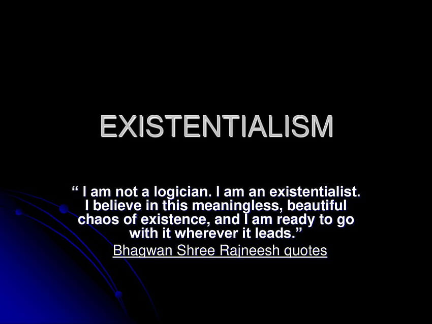 Citas de Bhagwan Shree Rajneesh, existencialismo fondo de pantalla