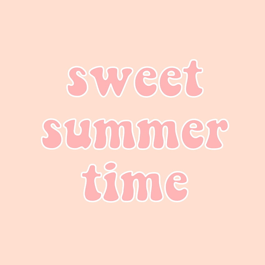 Sweet summer time quotes words pink aesthetic tumblr vsco iphone, sweet  summertime HD phone wallpaper | Pxfuel