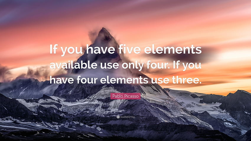 Цитат на Пабло Пикасо: „Ако имате налични пет елемента, използвайте само четири елемента HD тапет