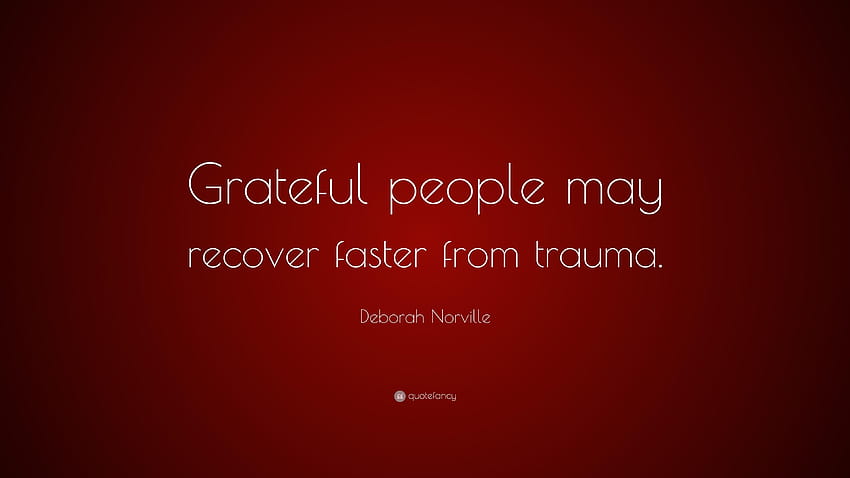Deborah Norville Quote: “Grateful people may recover faster from HD wallpaper