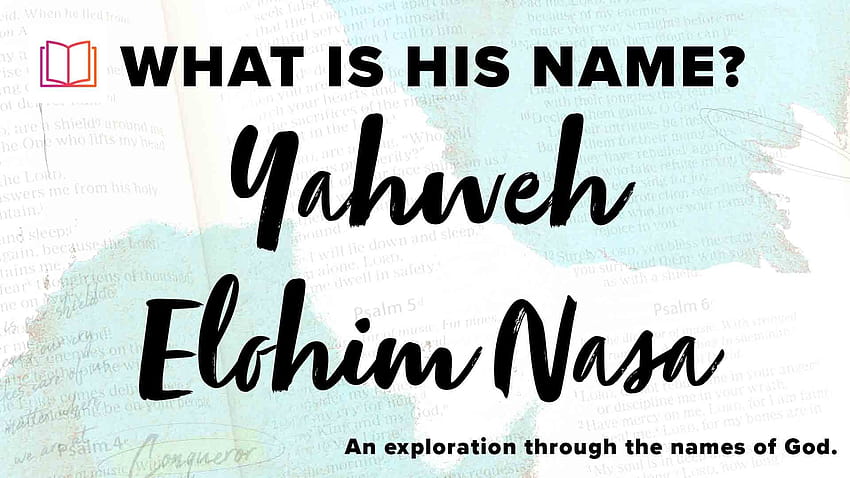 His Name is Yahweh Elohim Nasa HD wallpaper