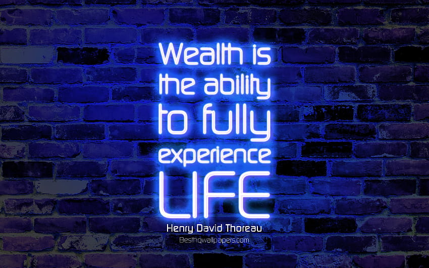 Reichtum ist die Fähigkeit, das Leben vollständig zu erleben, blaue Backsteinmauer, Zitate von Henry David Thoreau, Neontext, Inspiration, Zitate von Henry David Thoreau über das Leben mit einer Auflösung von 3840 x 2400 HD-Hintergrundbild