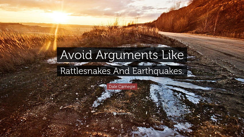 Cita de Dale Carnegie: “Evite discusiones como serpientes de cascabel y terremotos fondo de pantalla