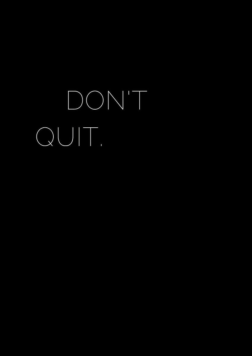 Dont Quit Wallpapers  Top Free Dont Quit Backgrounds  WallpaperAccess