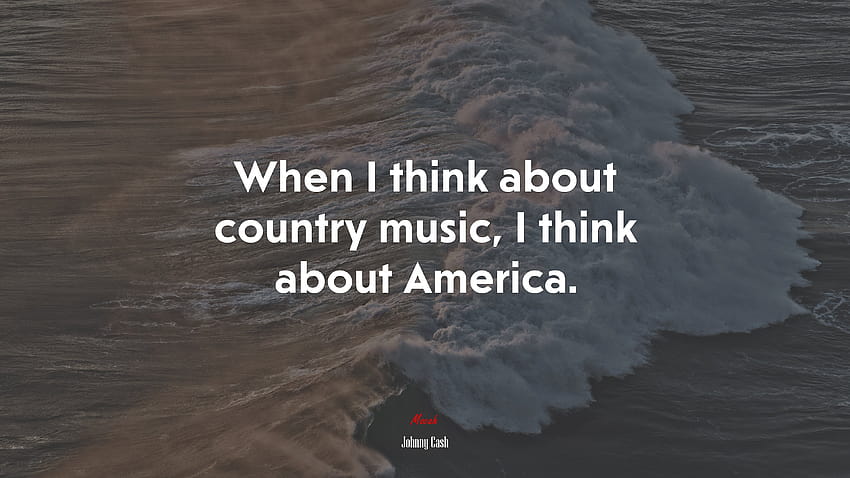 622542 When I think about country music, I think about America., country singer quotes HD wallpaper