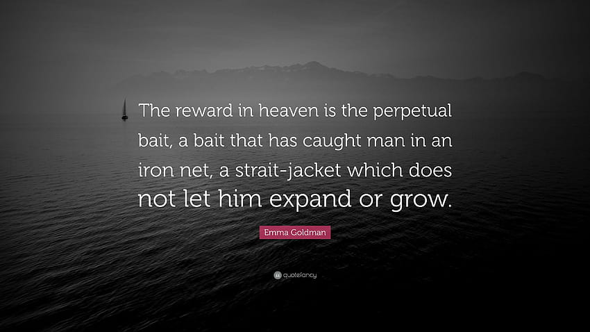 Citation d'Emma Goldman : La récompense au paradis est l'appât perpétuel, une camisole de force. Fond d'écran HD