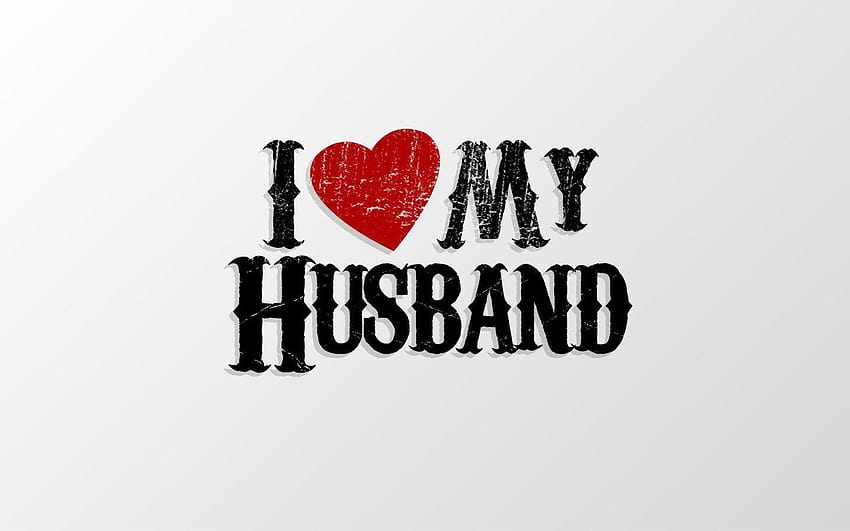 I Love My Husband HD wallpaper