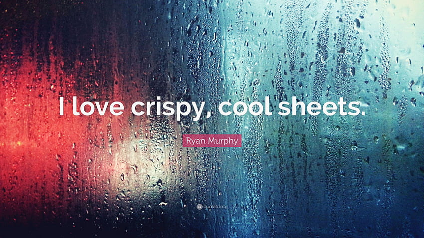 Ryan Murphy Quote: “I love crispy, cool sheets.” HD wallpaper
