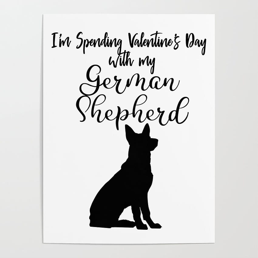 I'm Spending Valentine's Day With My German Shepherd Dog Lover Pet Owner Black Poster by thefrenchseller HD phone wallpaper