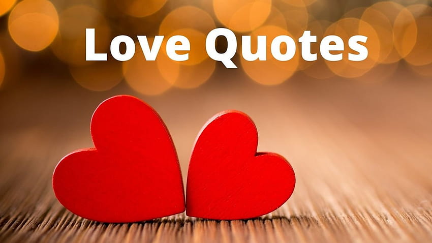 Love Quotes: 190 Best Quotes about Love for Him, Her, Romantic Inspiring Love Quotes and Sayings HD wallpaper