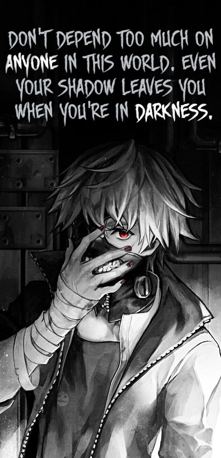 Don't depend too much on anyone in this world. Even your shadow, dark anime with quotes HD phone wallpaper