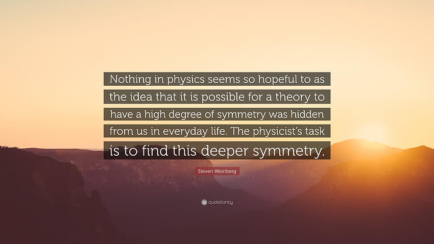Citation de Steven Weinberg : Rien en physique ne semble si prometteur, physicien. Fond d'écran HD
