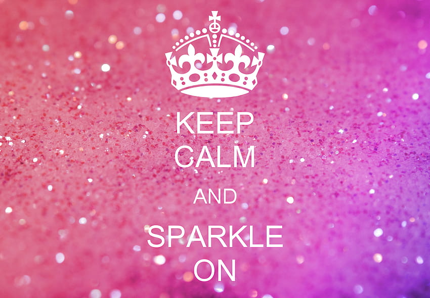 KEEP CALM AND SPARKLE ON KEEP CALM AND CARRY ON Generator [1440x1000] for  your , Mobile & Tablet, stay cool HD wallpaper | Pxfuel