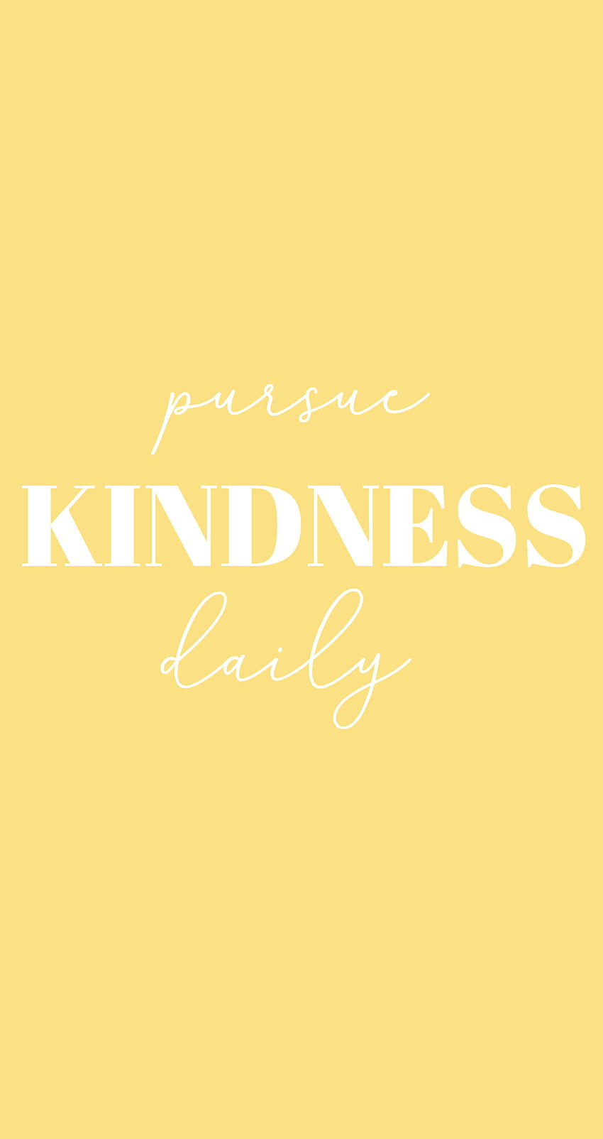 Pursue kindness daily yellow quote iphone yellow iphone backgrounds quote wallpap Purs… in 2020, cute kindness HD phone wallpaper