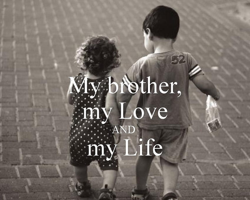 I Love My Life And Quotes With Brother, brothers HD wallpaper