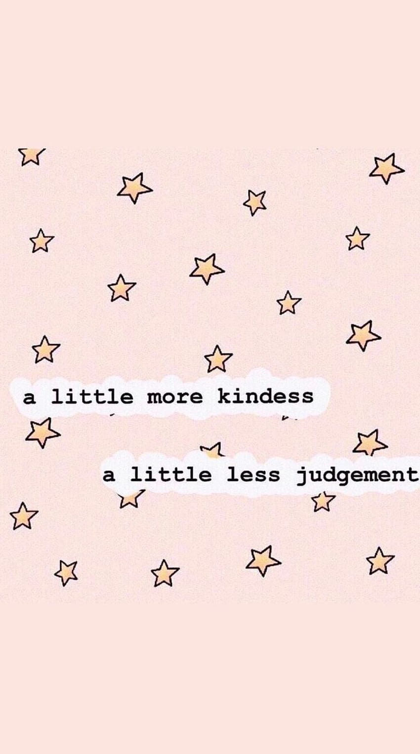 A little more kindness. A little less judgement., cute kindness HD phone wallpaper