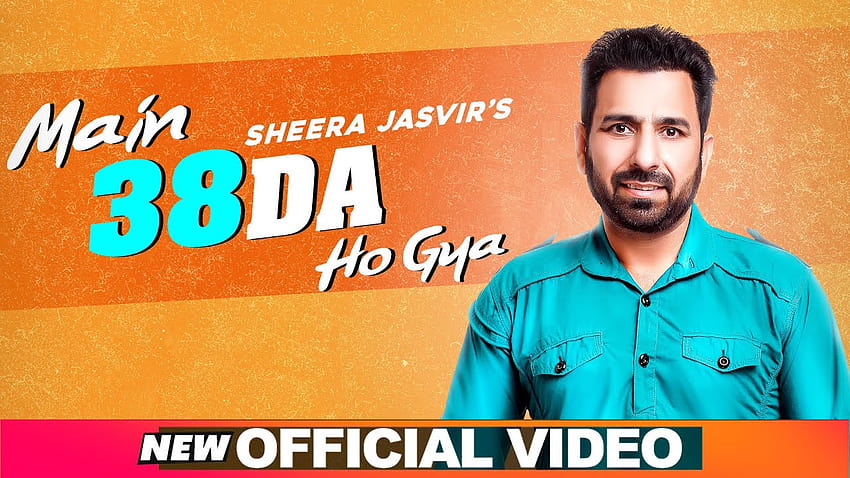 Video Lagu Punjabi Baru 2020: Lagu Video Punjabi Gana Terbaru Sheera Jasvir 'Main 38 Da Ho Gya' Wallpaper HD
