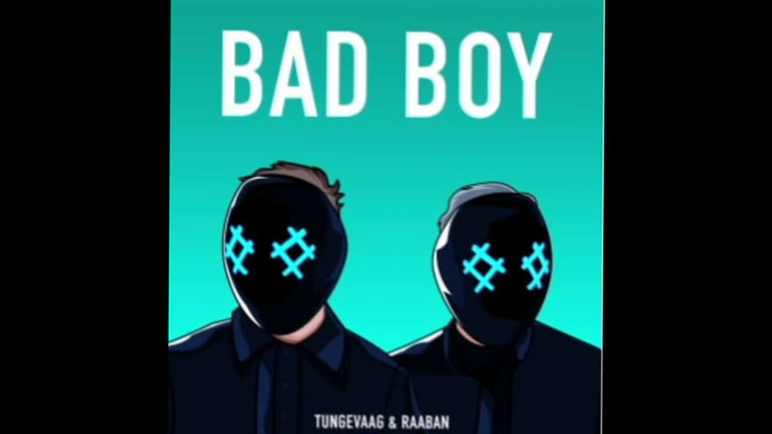 Tungevaag & Raaban – Bad Boy Lyrics HD wallpaper