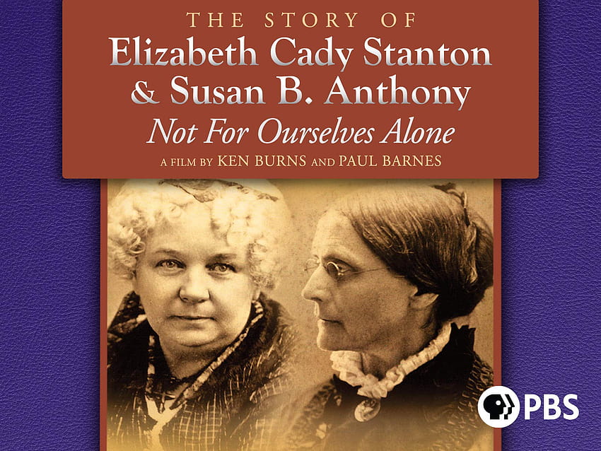 Watch Not for Ourselves Alone: The Story of Elizabeth Cady Stanton & Susan B. Anthony, Season 1 HD wallpaper