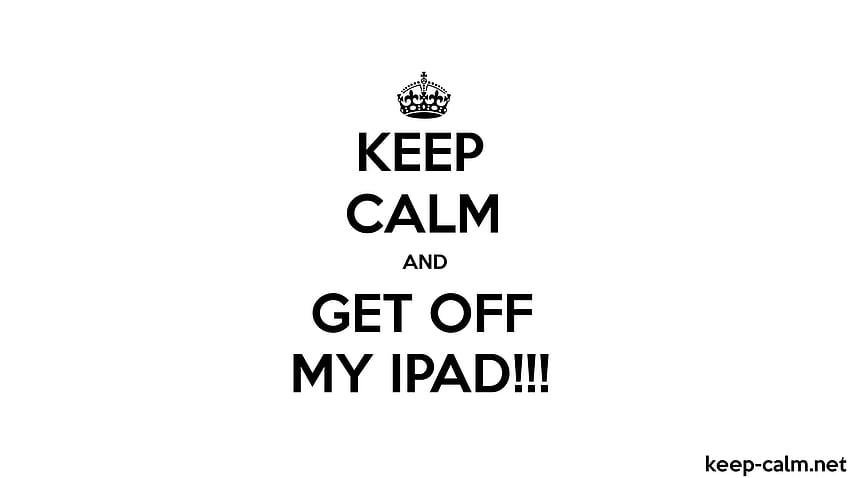 KEEP CALM AND HANDS OFF MY IPAD Poster  Dont touch my phone wallpapers  Cute laptop wallpaper Funny phone wallpaper