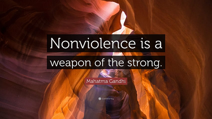 Mahatma Gandhi Quote: “Nonviolence is a weapon of the strong.”, non violence HD wallpaper