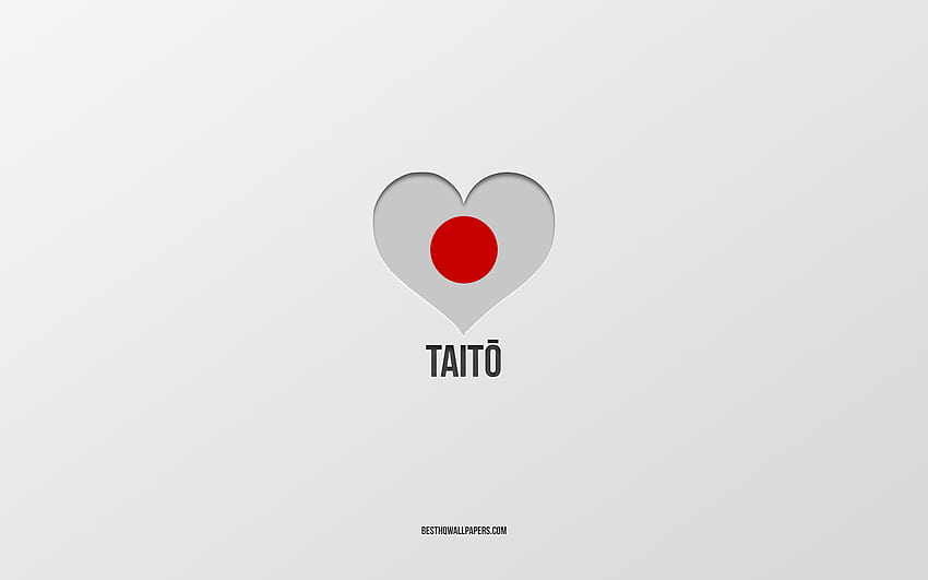 I Love Taito, Japanese cities, Day of Taito, gray background, Taito, Japan, Japanese flag heart, favorite cities, Love Taito with resolution 2560x1600. High Quality HD wallpaper