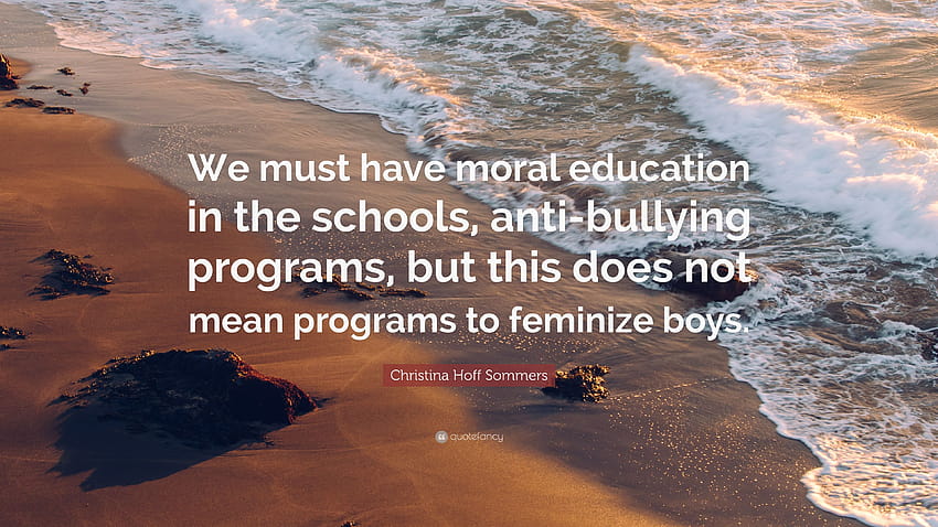 Christina Hoff Sommers Quote: “We must have moral education, anti bullying HD wallpaper