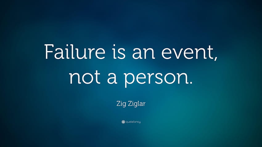Frase de Zig Ziglar: “O fracasso é um evento, não uma pessoa.” papel de parede HD