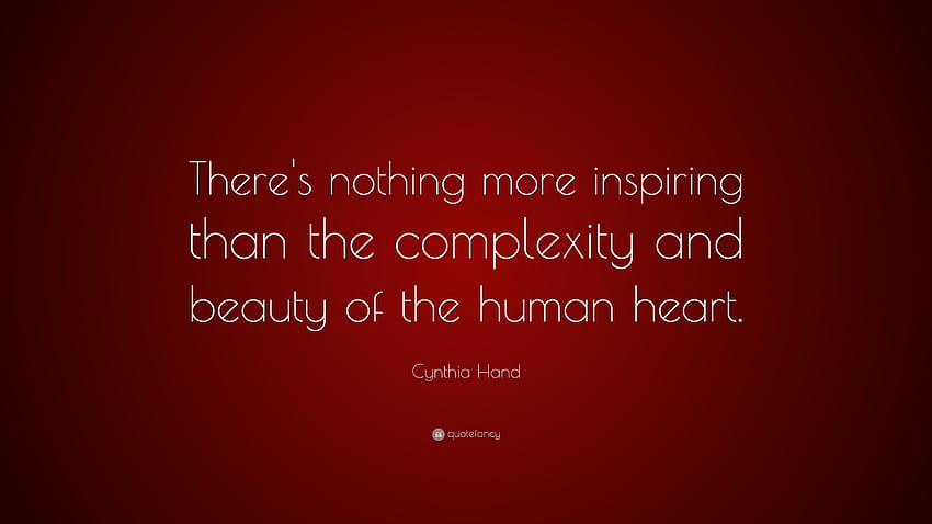 Cynthia Hand Quote: “There's nothing more inspiring than the, human heart HD wallpaper
