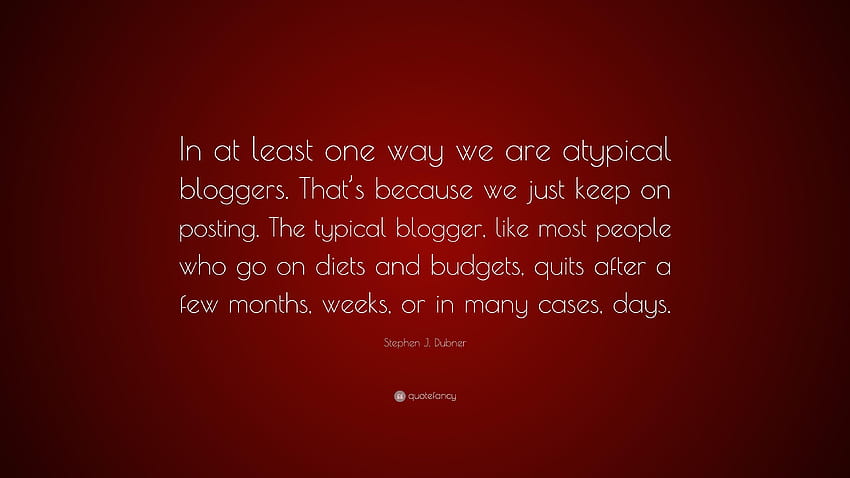 Stephen J. Dubner Quote: “In at least one way we are atypical HD wallpaper