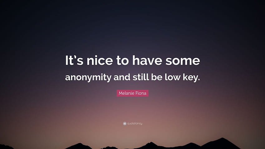 some anonymity and still be low key ...quotefancy, lowkey HD wallpaper